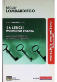 26 lekcji wybitnego Coacha Kierowanie zespołem  w nowoczesnej firmie