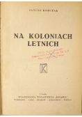 Na koloniach letnich, 1946 r.