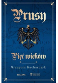 Prusy Pięć wieków