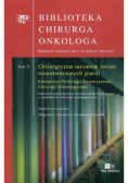 Biblioteka Chirurga Onkologa Tom 5 Chirurgiczne zmiany nowotworowe piersi