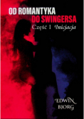 Od romantyka do Swingersa. Część I. Inicjacja