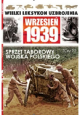 Wielki leksykon uzbrojenia wrzesień 1939 Tom 72 Sprzęt Taborowy Wojska polskiego