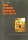 Stres w etiologii przestępstw agresywnych
