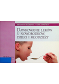 Dawkowanie leków u noworodków, dzieci i młodzieży