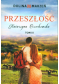 Dolina marzeń Tom 3 Przeszłość