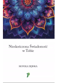 Nieskończona Świadomość w Tobie
