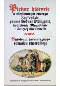 Piękne historie o niezłomnym rycerzu Zygfrydzie pannie wodnej Meluzynie królewnie Magielonie i świętej Genowefie