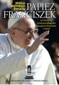Sługa nowego świata Papież Franciszek