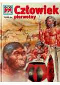 Co i jak Tom 64 Człowiek pierwotny
