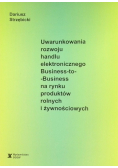 Uwarunkowania rozwoju handlu elektronicznego Business-to-Business na rynku produktów rolnych i żywnościowych