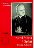 Karol Maria Splett Biskup Gdański