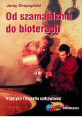 Od szamanizmu do bioterapii