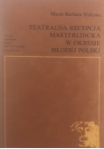 Teatralna recepcja materlincka  w okresie Młodej Polski