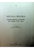 Sztuka Polska przedromańska i romańska do schyłku XIII wieku Tom 1