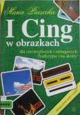 I Cing w obrazkach część pierwsza