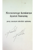 Kresowego koniarza żywot barwny przy zacnym miodzie spisany