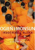 Ogień i monsun Indochiny z bliska
