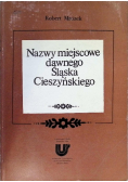 Nazwy miejscowe dawnego Śląska Cieszyńskiego