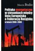 Polityka energetyczna w stosunkach między Unią Europejską a Federacją Rosyjską w latach 2000-2008