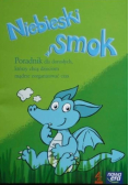 Niebieski smok Poradnik dla dorosłych, którzy chcą dzieciom mądrze zorganizować czas