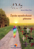 Życie symbolami pisane