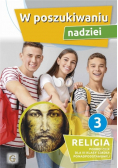 W poszukiwaniu nadziei 3 Religia dla pierwszej klasy szkoły ponadpodstawowej
