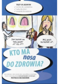 Kto ma nosa do zdrowia