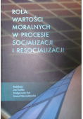 Rola wartości moralnych w procesie socjalizacji i resocjalizacji