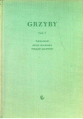 Grzyby. Tom V