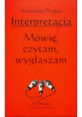 Interpretacja Mówię czytam wygłaszam