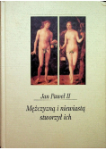 Jan Paweł Ii Mężczyzną I Niewiastą Stworzył Ich