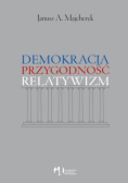 Demokracja przygodność relatywizm