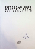 Pozostań dziki Dziecko ziemi