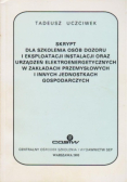 Skrypt dla szkolenia osób dozoru i eksploatacji instalacji oraz urządzeń elektroenergetycznych w zakładach przemysłowych i innych jednostkach gospodarczych