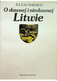 O dawnej i niedawnej Litwie