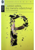 Pomóż sobie, daj światu odetchnąć