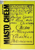 Miasto Chełm Zarys historyczny