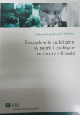 Zarządzanie publiczne w teorii i praktyce ochrony zdrowia