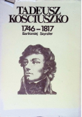 Tadeusz Kościuszko 1746 - 1817