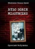 Było sobie miasteczko