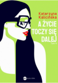 A życie toczy się dalej