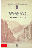 Pierwsze lata na ziemiach zachodnich