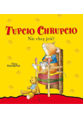 Tupcio Chrupcio Nie chcę jeść!