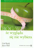 Bóg wie że wyglądu się nie wybiera