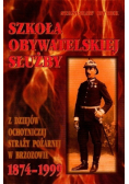 Szkoła Obywatelskiej służby Z dziejów Ochotniczej Straży Pożarnej w Brzozowie 1874 - 1999