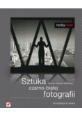 Sztuka czarno - białej fotografii