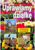 Uprawiamy działkę