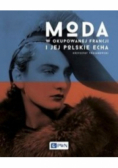 Moda w okupowanej Francji i jej polskie echa