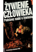 Żywienie człowieka Podstawy nauki o żywieniu Tom 1
