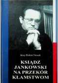 Ksiądz Jankowski na przekór kłamstwom